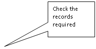 Rectangular Callout: Check the records required

